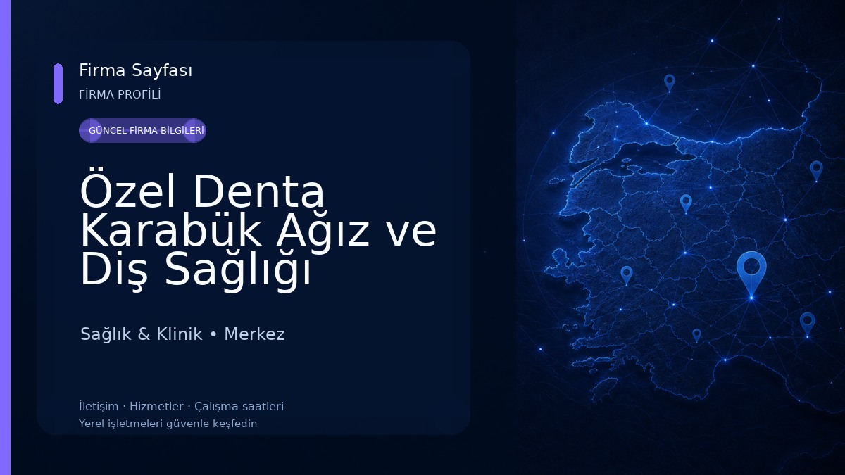Özel Denta Karabük Ağız ve Diş Sağlığı Polikinliği 