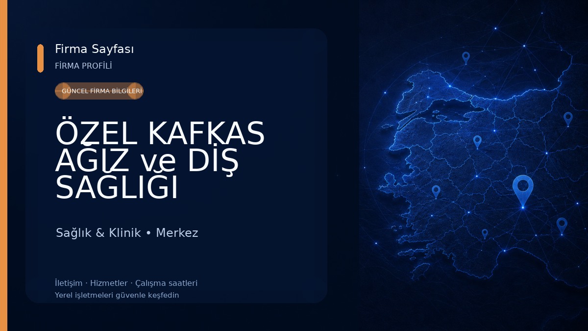 ÖZEL KAFKAS AĞIZ ve DİŞ SAĞLIĞI POLİKLİNİĞİ Sağlık & Klinik