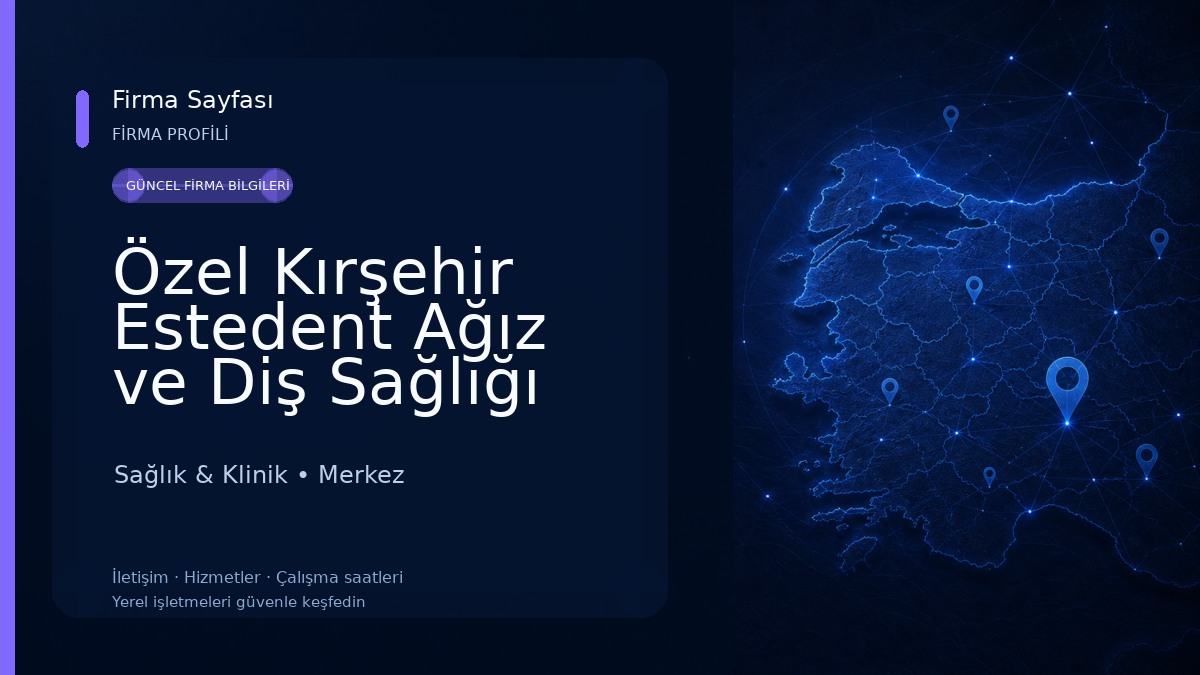 Özel Kırşehir Estedent Ağız ve Diş Sağlığı Polikliniği Sağlık & Klinik