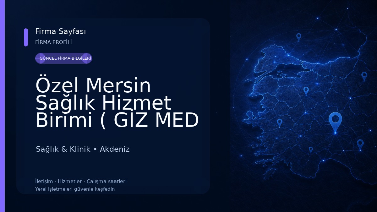 Özel Mersin Sağlık Hizmet Birimi ( GİZ MED )