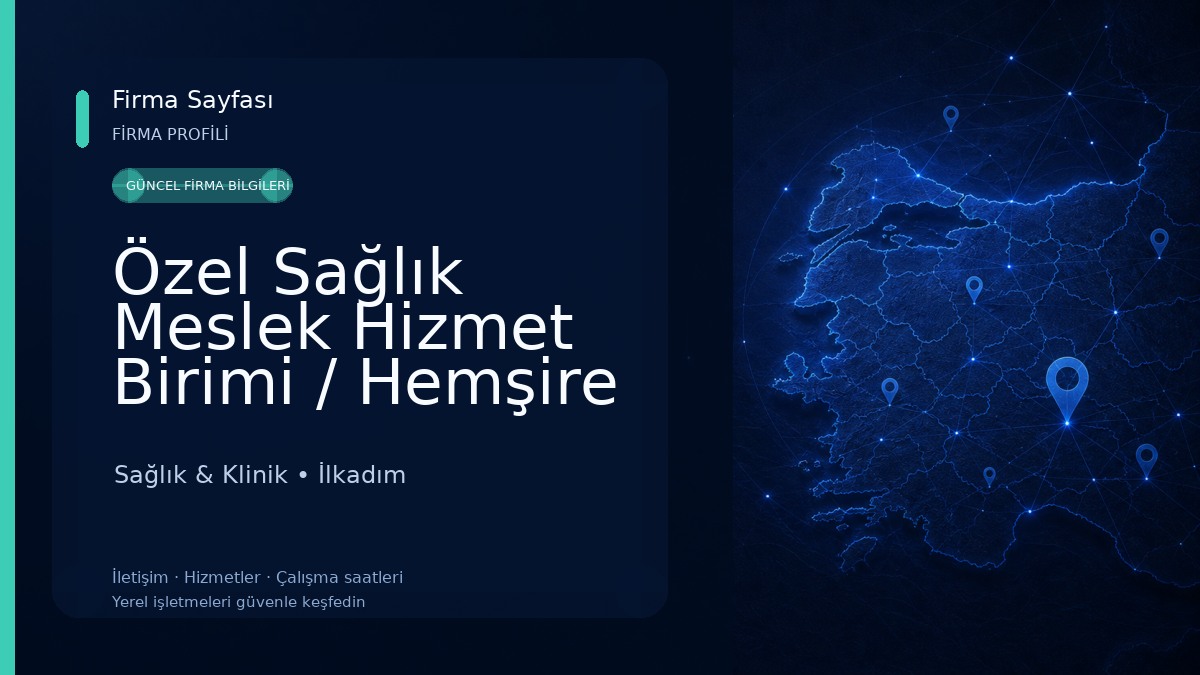 Özel Sağlık Meslek Hizmet Birimi / Hemşire Sağlık & Klinik