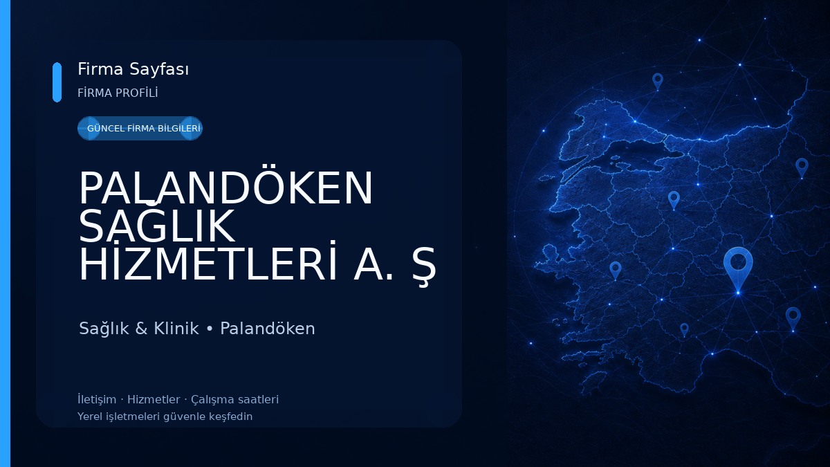 PALANDÖKEN SAĞLIK HİZMETLERİ A. Ş