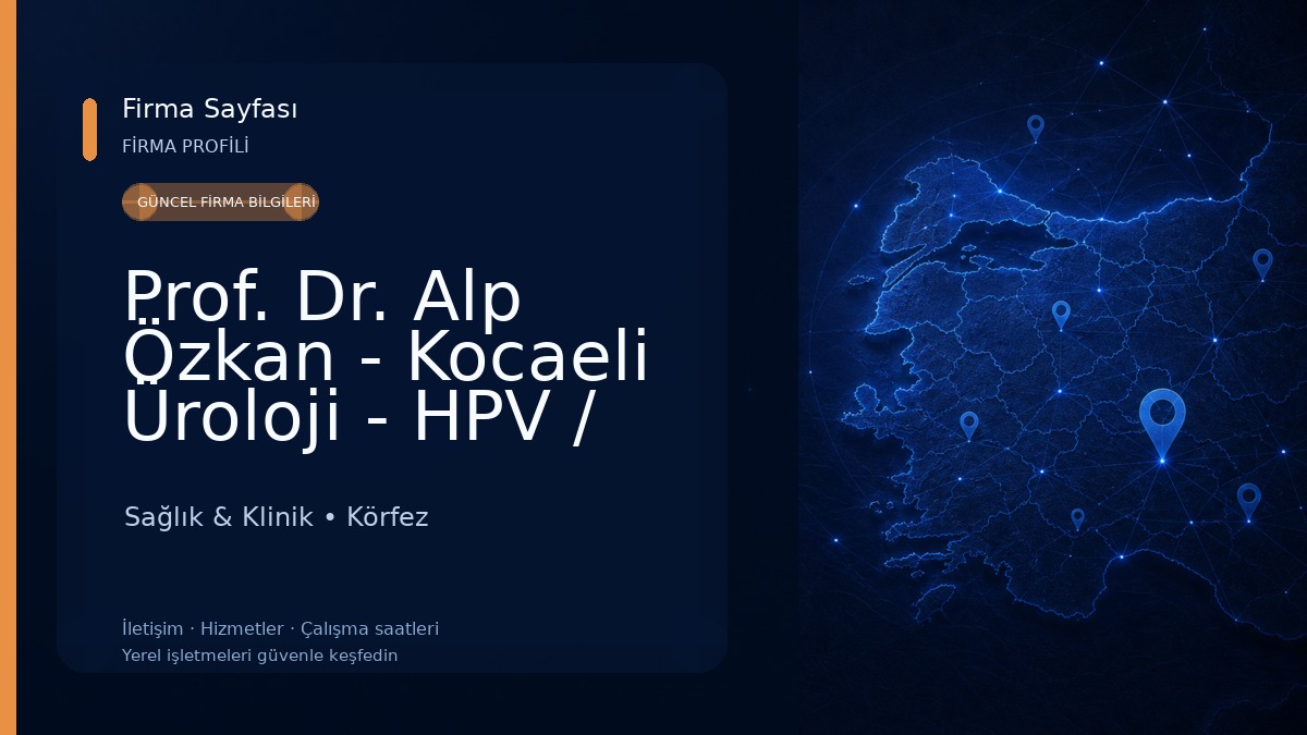 Prof. Dr. Alp Özkan - Kocaeli Üroloji - HPV / Genital Siğil & Cinsel Sağlık Kliniği