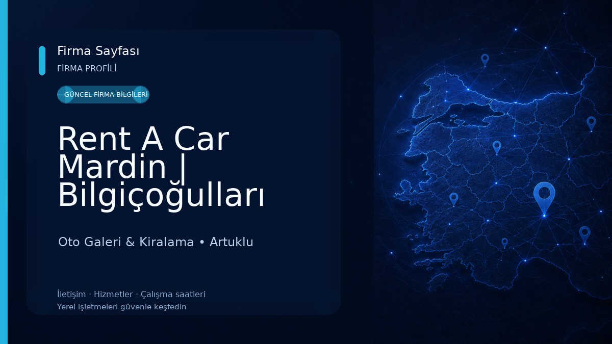 Rent A Car Mardin | Bilgiçoğulları Filo Kurumsal Araç Kiralama Oto Galeri & Kiralama