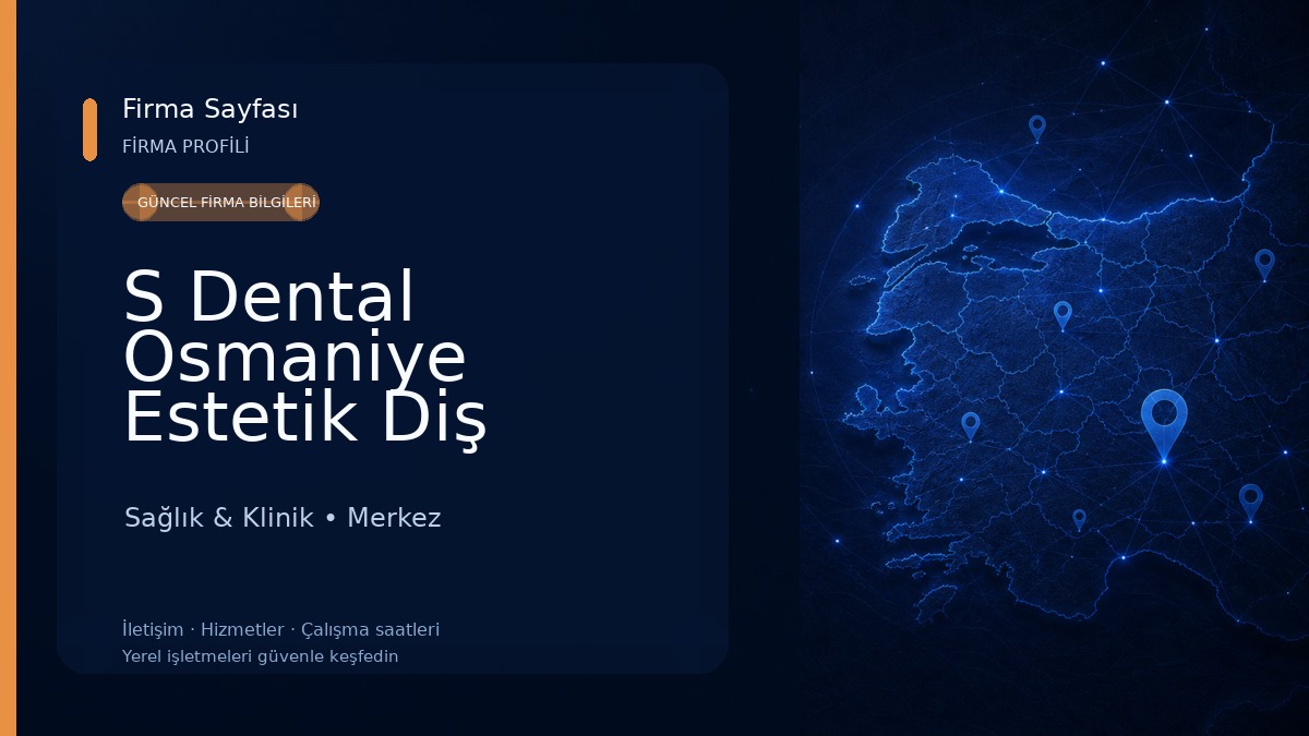 S Dental Osmaniye Estetik Diş Hekimliği - İmplant - Ortodonti - Zirkonyum - Porselen Lamina Diş - Çocuk Diş Sağlık & Klinik