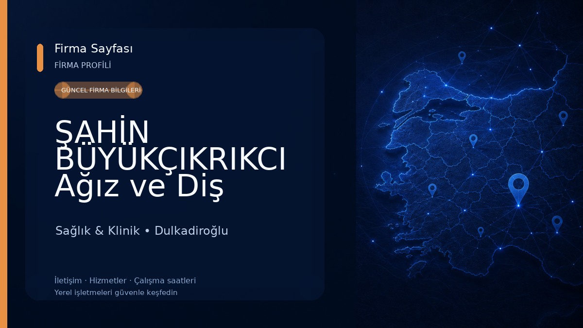 ŞAHİN BÜYÜKÇIKRIKCI Ağız ve Diş Sağlığı Polikliniği