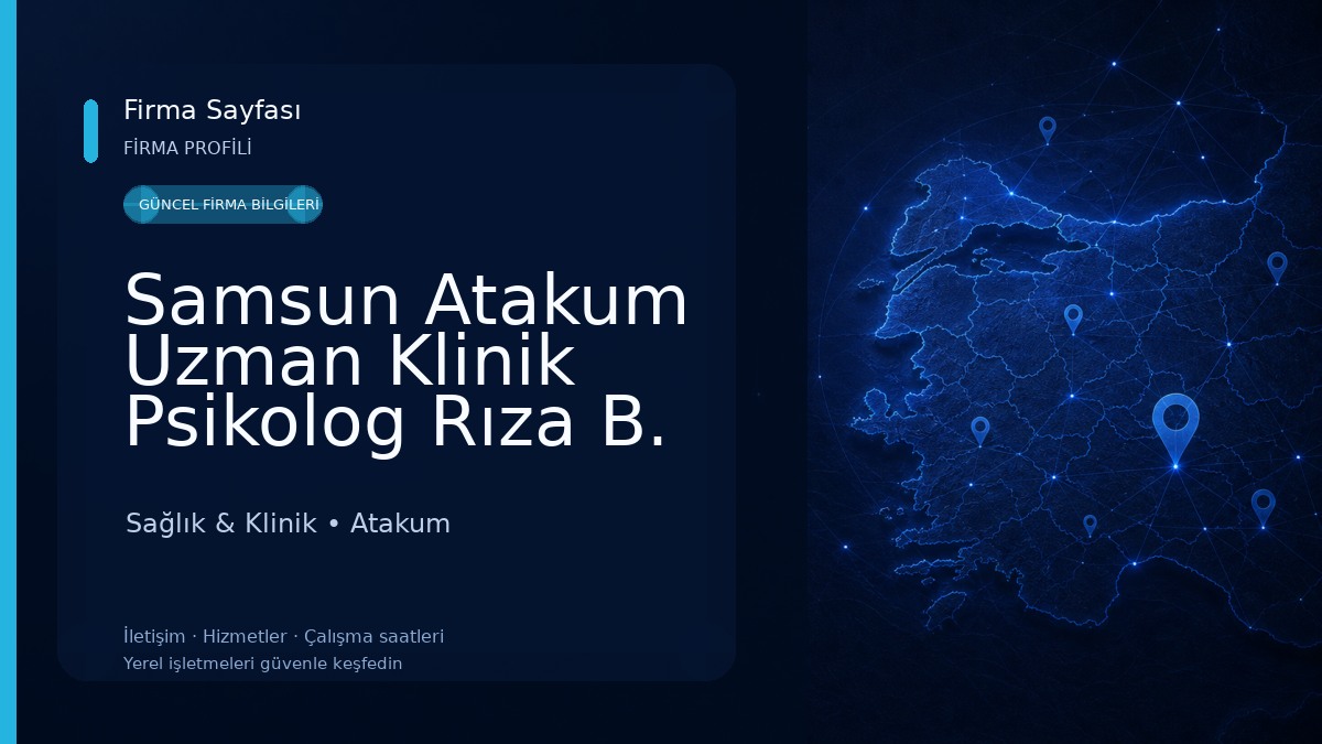 Samsun Atakum Uzman Klinik Psikolog Rıza B. YÜKSEL Sağlık & Klinik