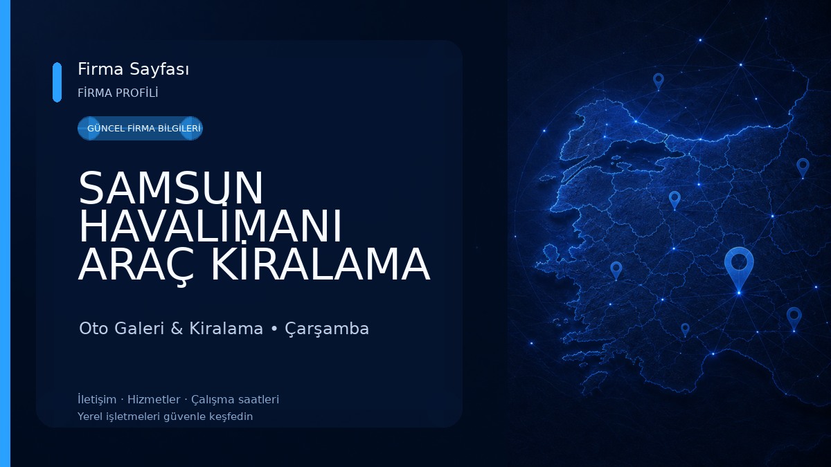 SAMSUN HAVALİMANI ARAÇ KİRALAMA ŞUBESİ (Anıl Auto) Oto Galeri & Kiralama