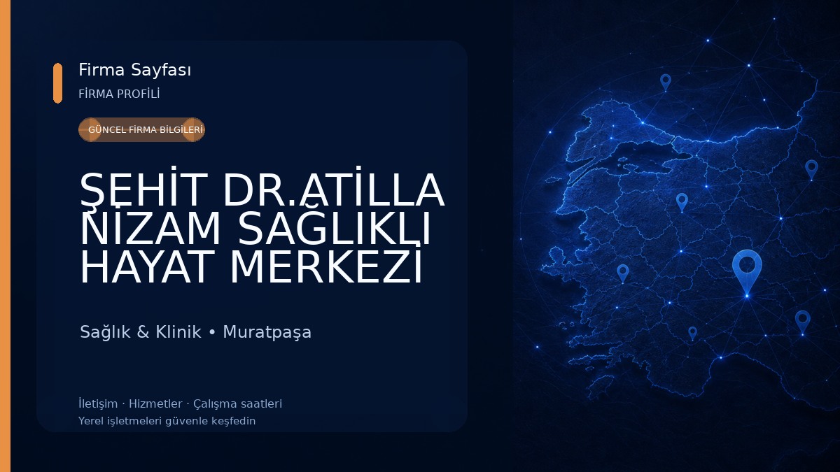ŞEHİT DR.ATİLLA NİZAM SAĞLIKLI HAYAT MERKEZİ Sağlık & Klinik