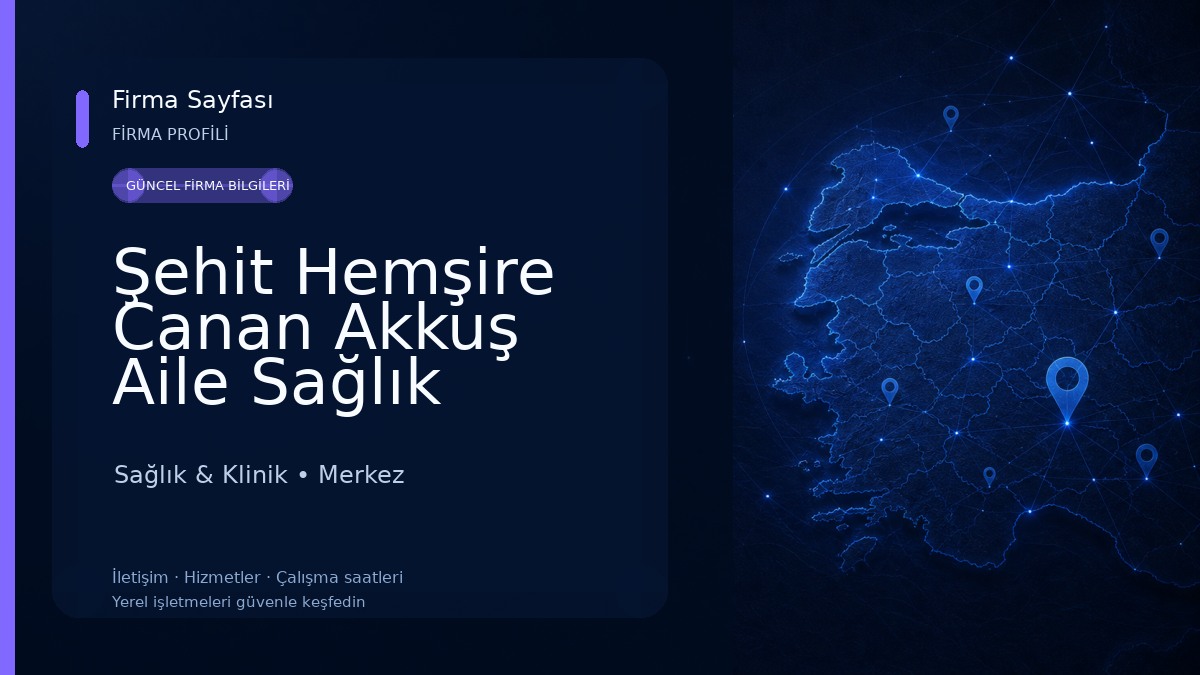 Şehit Hemşire Canan Akkuş Aile Sağlık Merkezi 