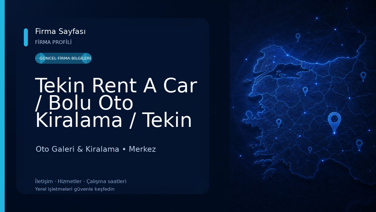 Tekin Rent A Car / Bolu Oto Kiralama / Tekin Oto Kiralama Ve Sigorta Hizmetleri