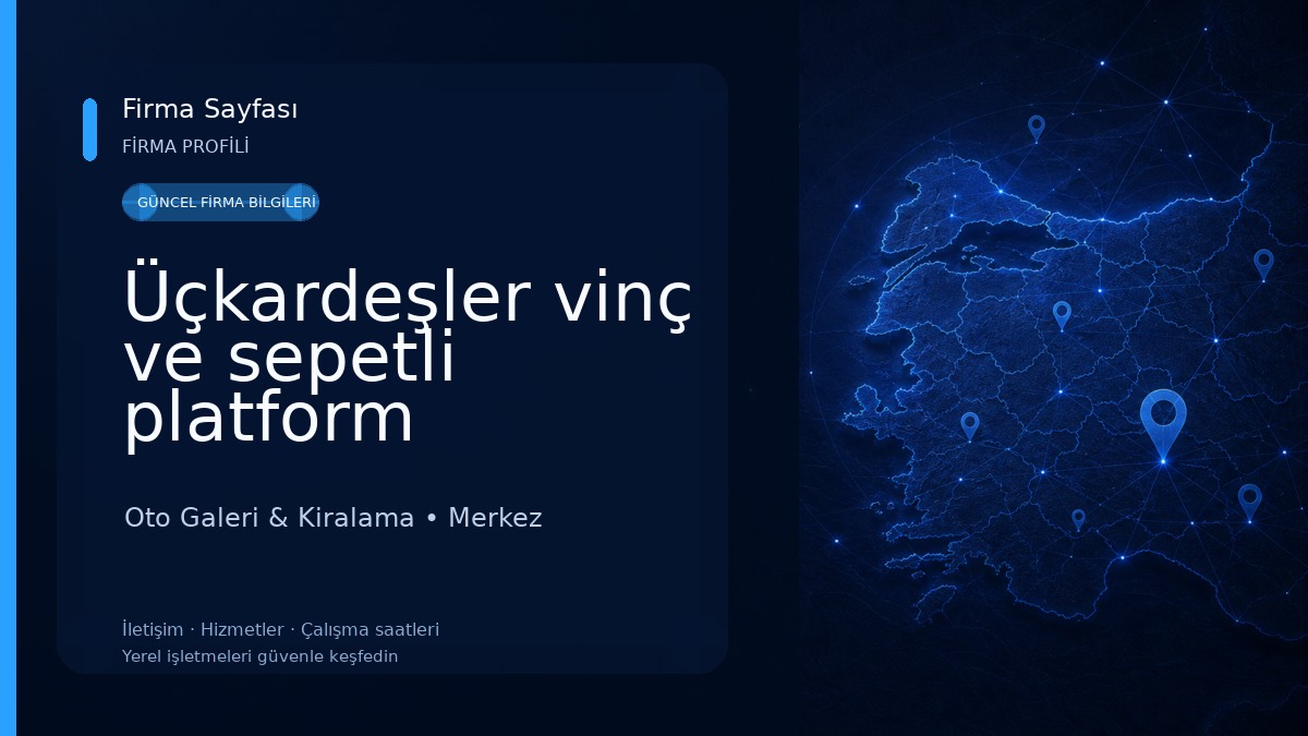 Üçkardeşler vinç ve sepetli platform Oto Galeri & Kiralama