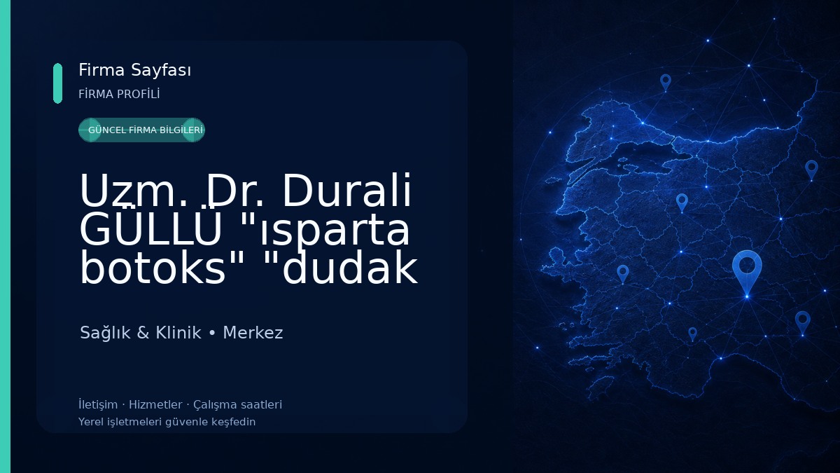 Uzm. Dr. Durali GÜLLÜ "ısparta botoks" "dudak dolgu" "plla" "saç" "çene dolgu" "gözaltı dolgu" "lazer epilasyon"cilt bakımı Sağlık & Klinik