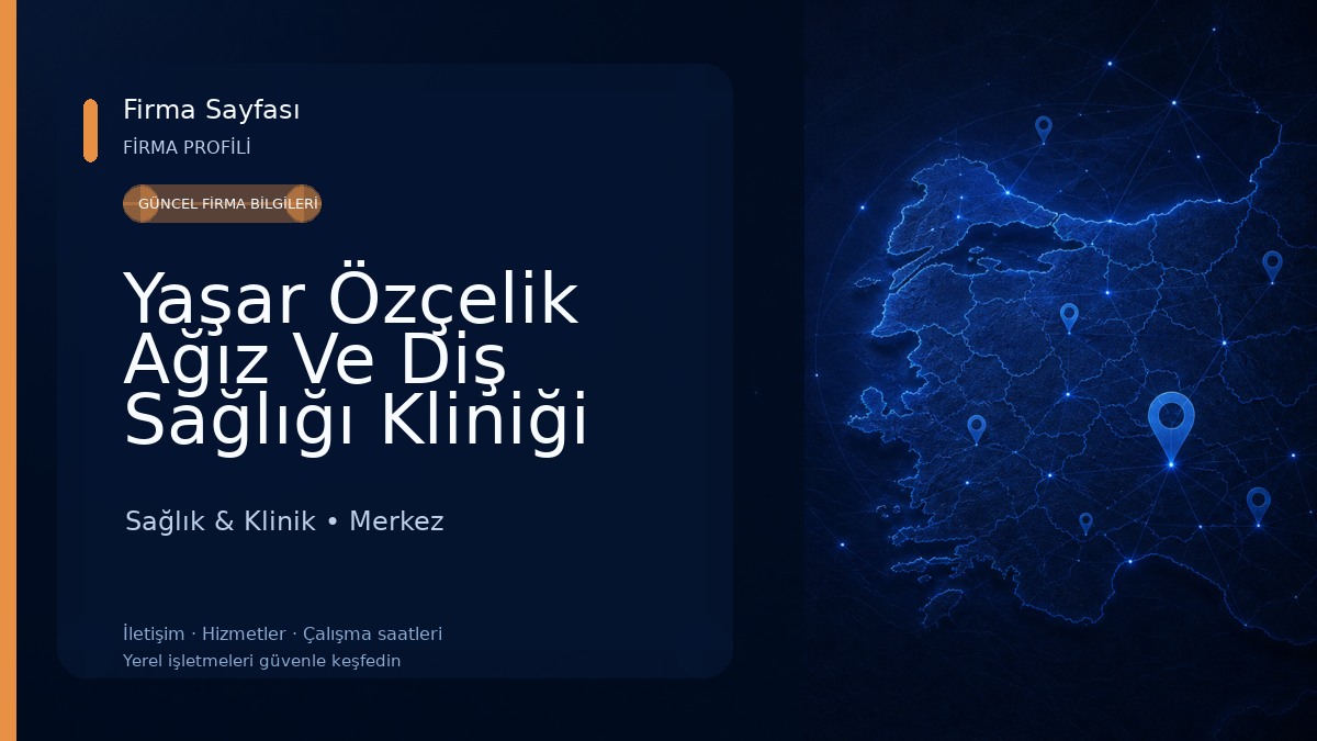 Yaşar Özçelik Ağız Ve Diş Sağlığı Kliniği Sağlık & Klinik