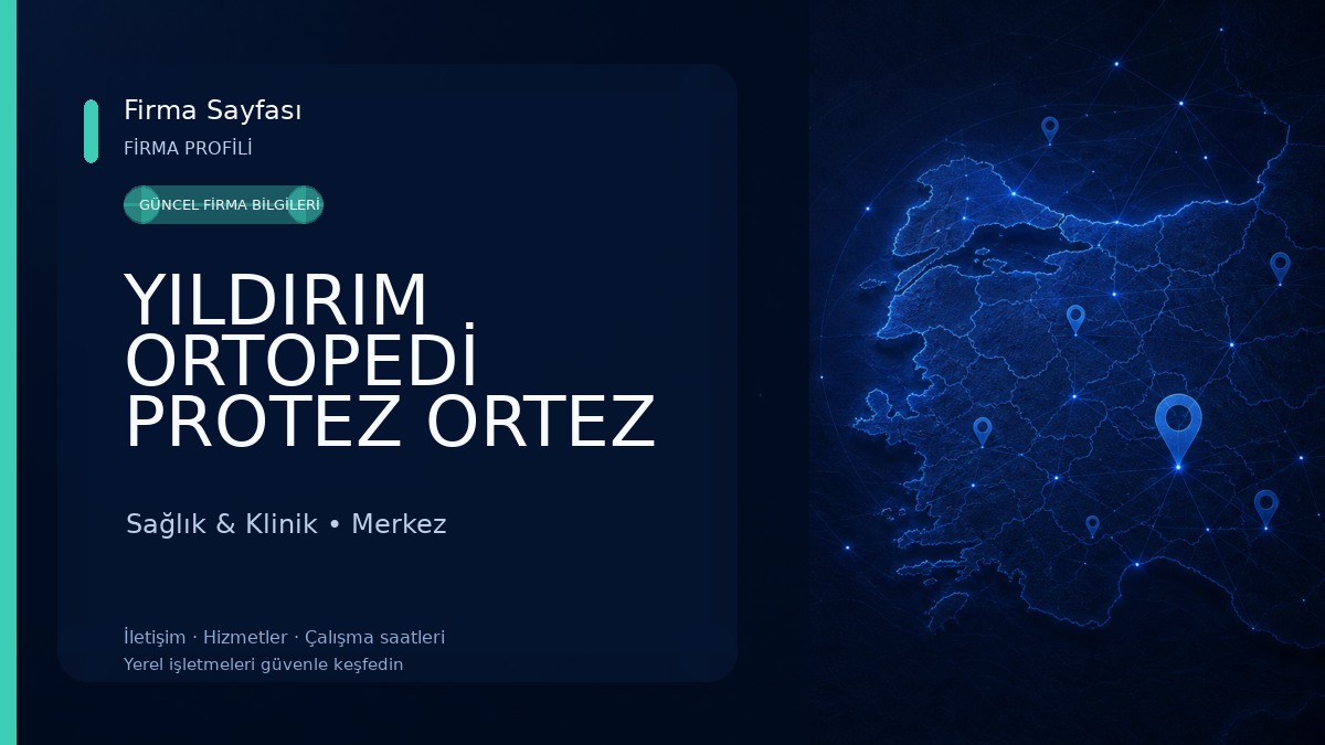YILDIRIM ORTOPEDİ PROTEZ ORTEZ UYGULAMA MERKEZİ