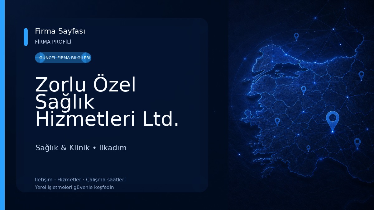 Zorlu Özel Sağlık Hizmetleri Ltd. Şti. Sağlık & Klinik